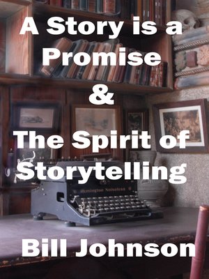 cover image of A Story is a Promise & the Spirit of Storytelling